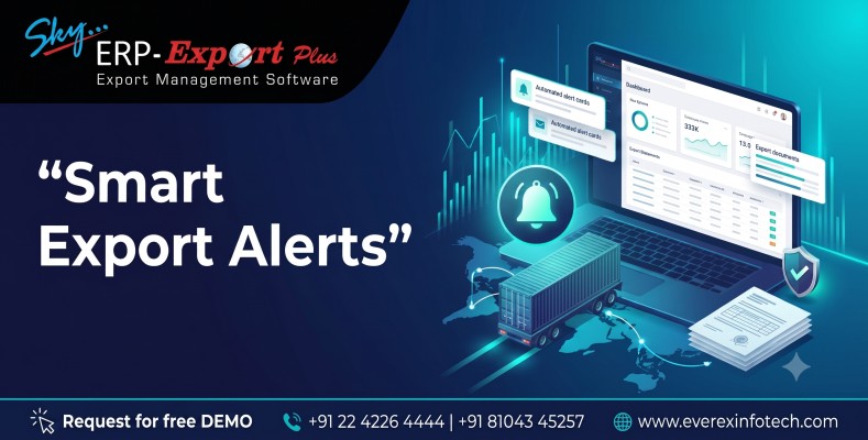 From Data to Action: The Power of Automated Alerts in Export Software