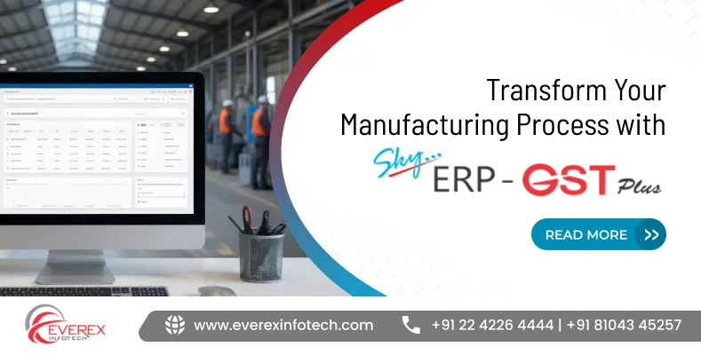 Transform Your Manufacturing Process with SkyERP GST Plus