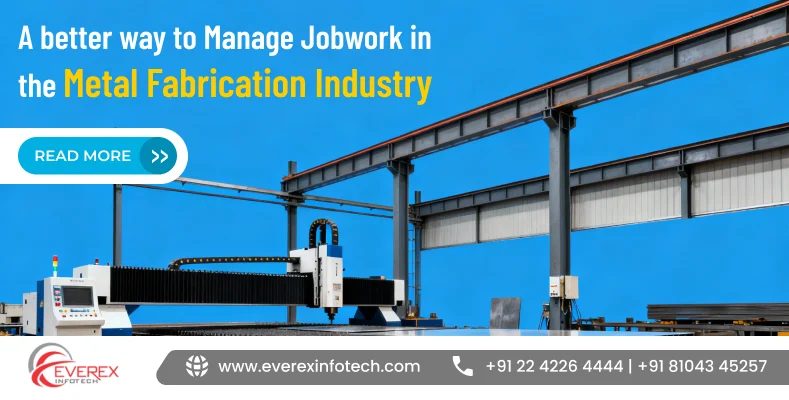 A better way to Manage Jobwork in the Metal Fabrication Industry