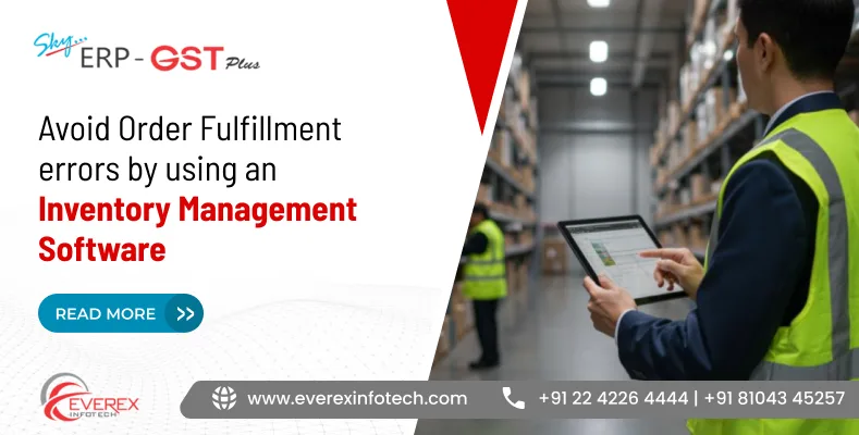 Avoid Order Fulfilment errors by using an Inventory Management Software