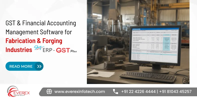 GST & Financial Accounting Management Software for Fabrication & Forging Industries