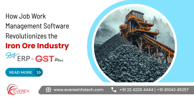 How Job Work Management Software Revolutionizes the Iron Ore Industry