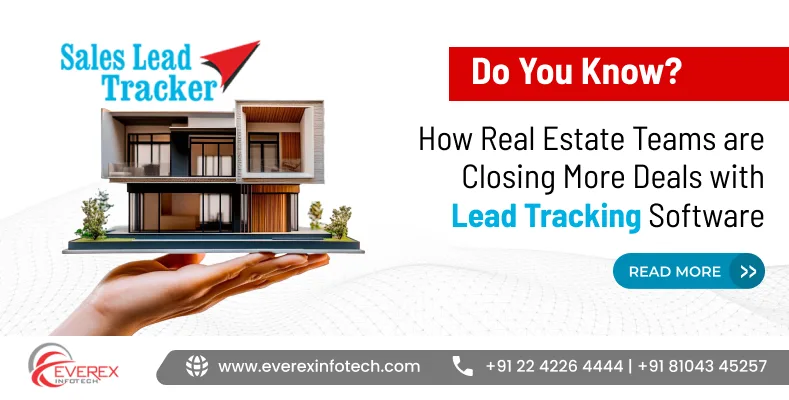 How Real Estate Teams are Closing More Deals with Lead Tracking Software