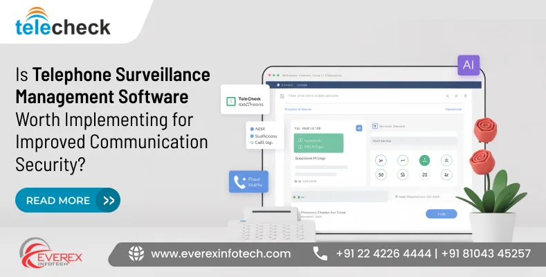 Is Telephone Surveillance Management Software Worth Implementing for Improved Communication Security?