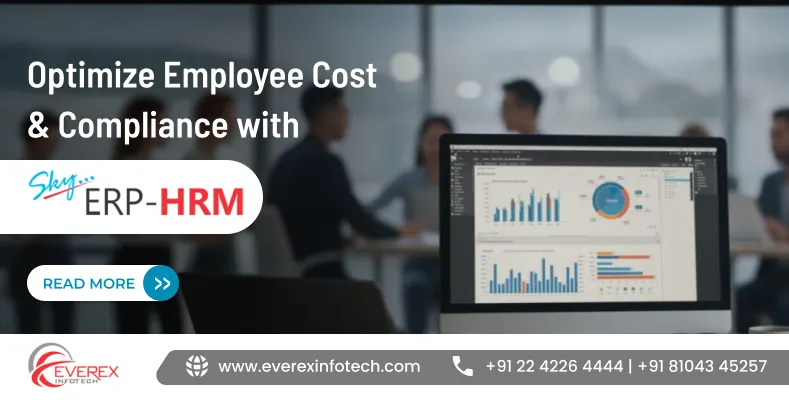 Optimize Employee Cost & Compliance: How SkyERP HRM Attendance Management Transforms Workforce Efficiency 