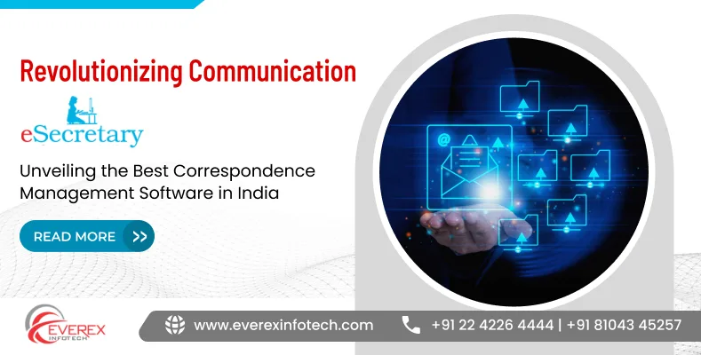 Revolutionizing Communication: Unveiling the Best Correspondence Management Software in India