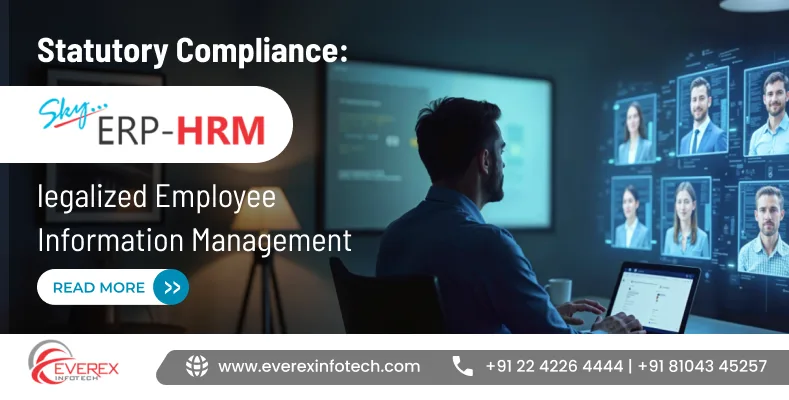 Statutory Compliance: SkyERP HRM For legalized Employee Information Management 
