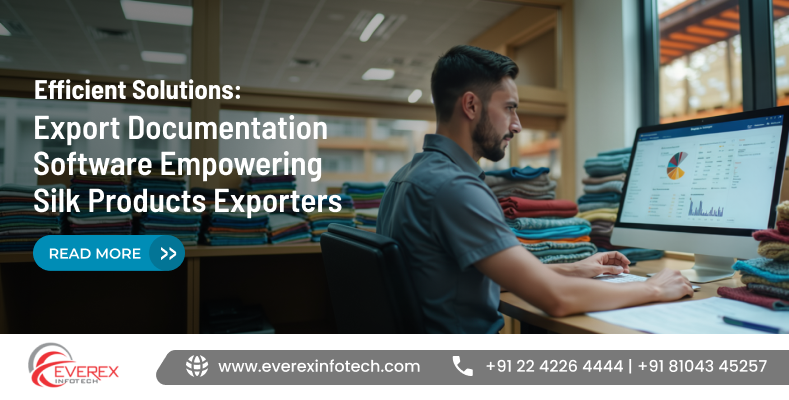 Export documentation software helping silk product exporters manage shipping documents, invoices, and export processes efficiently.