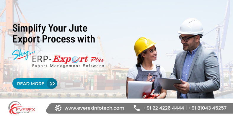 Simplify jute export process using Sky ERP Export Plus software for efficient documentation and export management