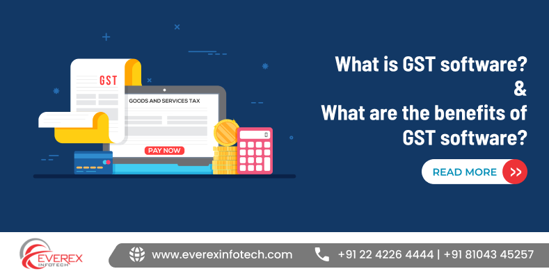 Benefits of GST software showing simplified tax filing, automated billing, error-free GST returns, and improved business compliance management system